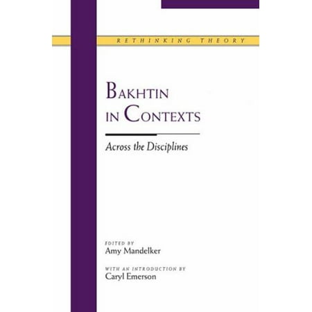 Bakhtin in Contexts : Across the Disciplines, Used [Paperback]