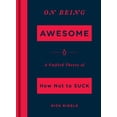thumbnail image 1 of On Being Awesome: A Unified Theory of How Not to Suck, 1 of 2
