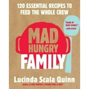 Mad Hungry Family: 120 Essential Recipes to Feed the Whole Crew, Pre-Owned (Hardcover)