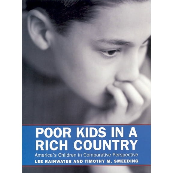 Poor Kids in a Rich Country : America's Children in Comparative Perspective (Paperback)