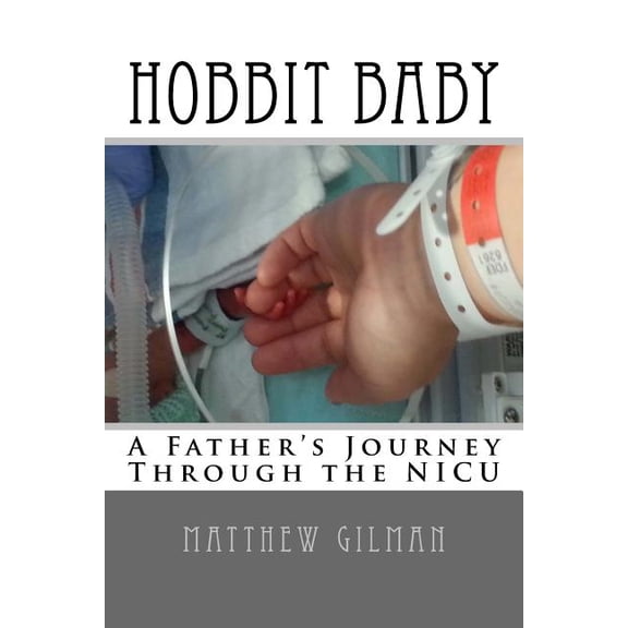 Hobbit Baby: A Father's Journey Through the NICU, (Paperback)
