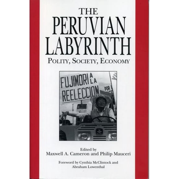 The Peruvian Labyrinth: Polity, Society, Economy, (Paperback)