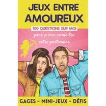 Jeux entre Amoureux: 100 Questions pour Mieux Connaître votre Conjoint - Jeu Coquin pour Couple - Cadeau Original Saint Valentin, Mariage ou Anniversaire - Homme et Femme. (Paperback)