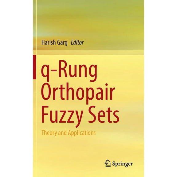 Q-Rung Orthopair Fuzzy Sets: Theory and Applications, (Hardcover)