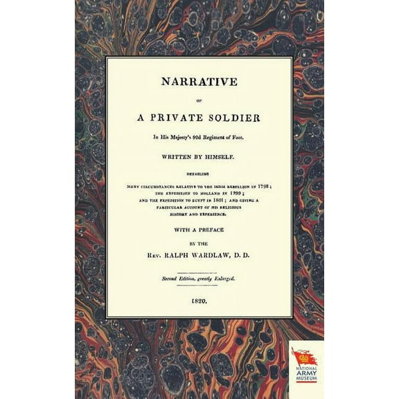 NARRATIVE OF A PRIVATE SOLDIERIn His Majesty's 92d Regiment of Foot (1798-1801), (Paperback)