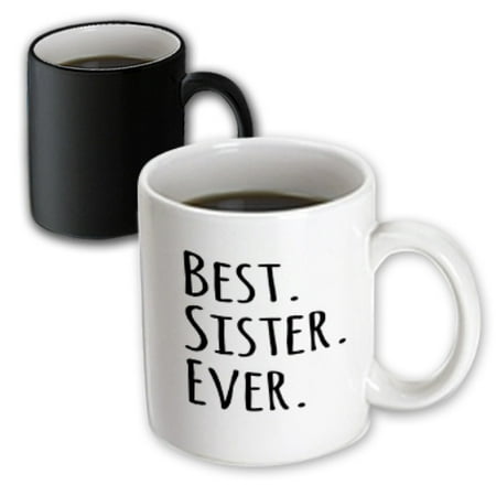 3dRose Best Sister Ever - Gifts for sisters - black text - family and relatives sibling gifts, Magic Transforming Mug,