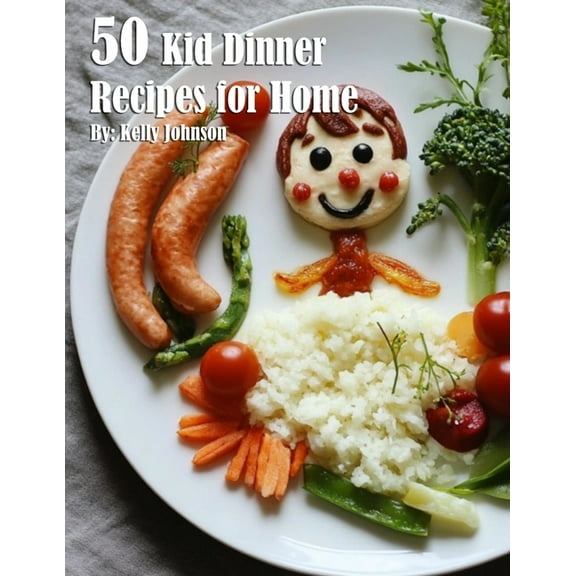 50 Kid Dinner Recipes for Home, (Paperback)
