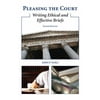 Pleasing the Court : Writing Ethical and Effective Briefs, Used [Paperback]