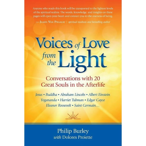 Voices of Love from the Light: Conversations with 20 Great Souls in the Afterlife, (Paperback)
