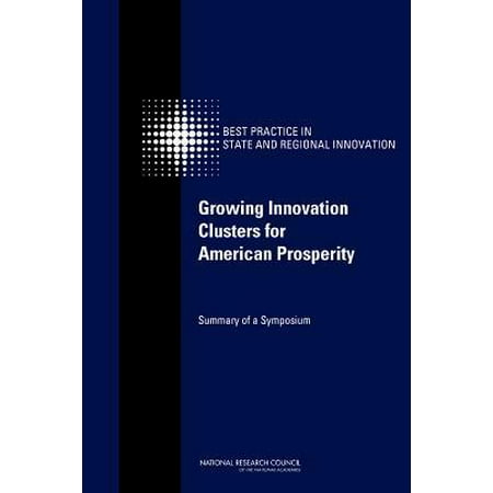Growing Innovation Clusters for American Prosperity: Summary of a Symposium