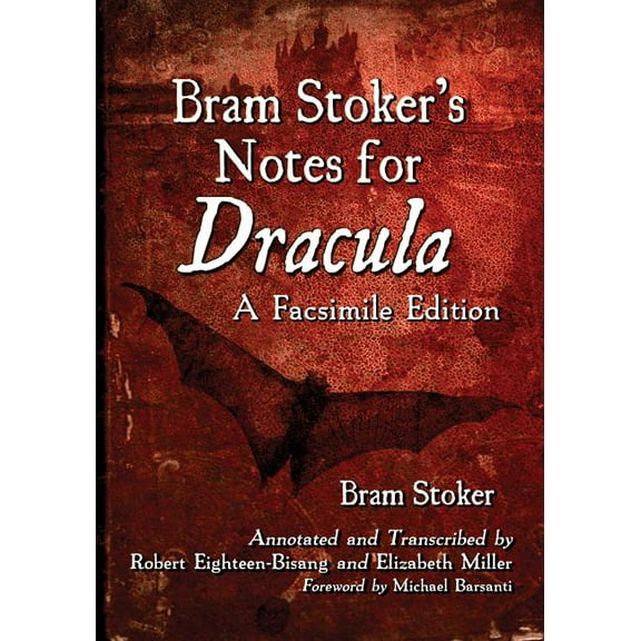 Bram Stoker's Notes for Dracula: A Facsimile Edition, (Paperback)