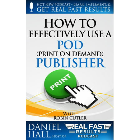 How to Effectively Use a POD (Print on Demand) Publisher -