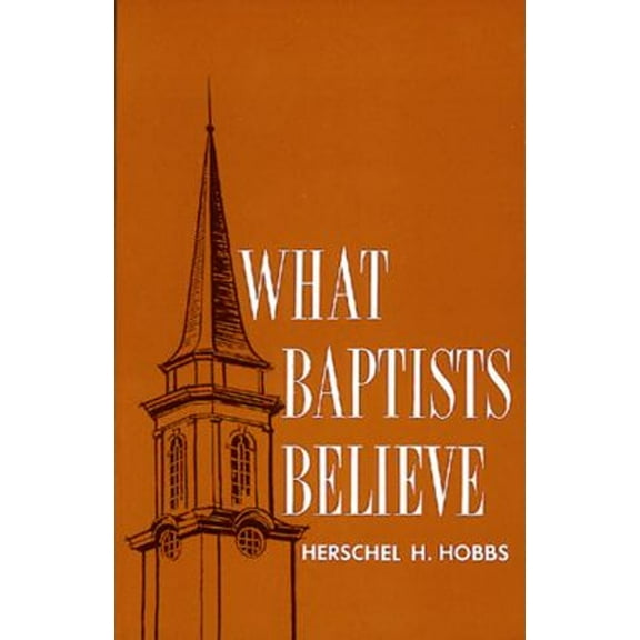 Pre-Owned What Baptists Believe (Paperback) 080548101X