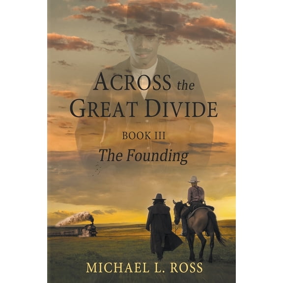 Across the Great Divide The Founding, Book 3, (Paperback)
