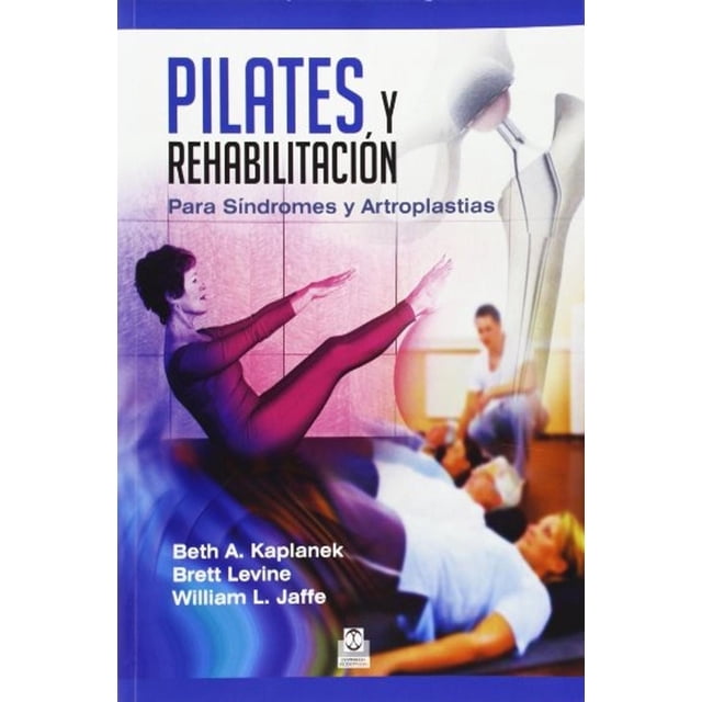 Libro Pilates Y Rehabilitacion. Para Sindromes Y Artroplastias Tapa Blanda, Autor Beth A. Kaplanek, Editorial Paidotribo