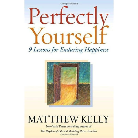 Pre-Owned Perfectly Yourself: 9 Lessons for Enduring Happiness (Paperback) 0345494520 9780345494528