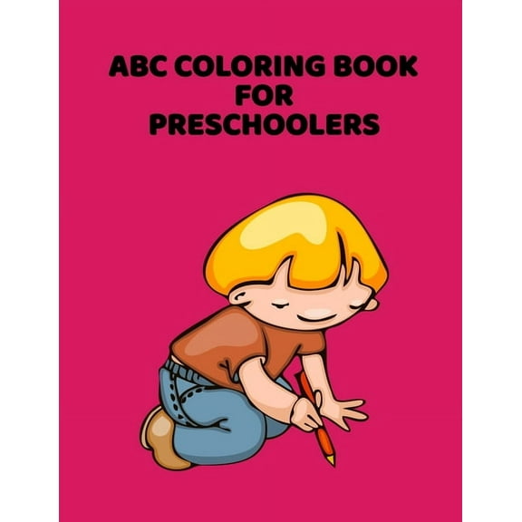ABC Coloring Book For Preschoolers: ABC Letter Coloringt letters coloring book, ABC Letter Tracing for Preschoolers for Kids Ages 3-5 A Fun Book to Practice Writing (Paperback)(Large Print)