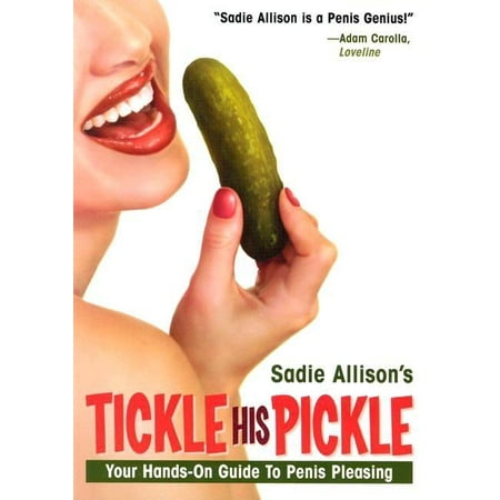 Tickle His Pickle: Your Hands-On Guide to Penis Pleasing