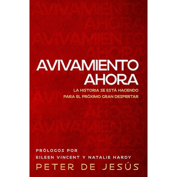 Avivamiento Ahora: La Historia se está Haciendo para el Próximo Gran Despertar (Paperback)