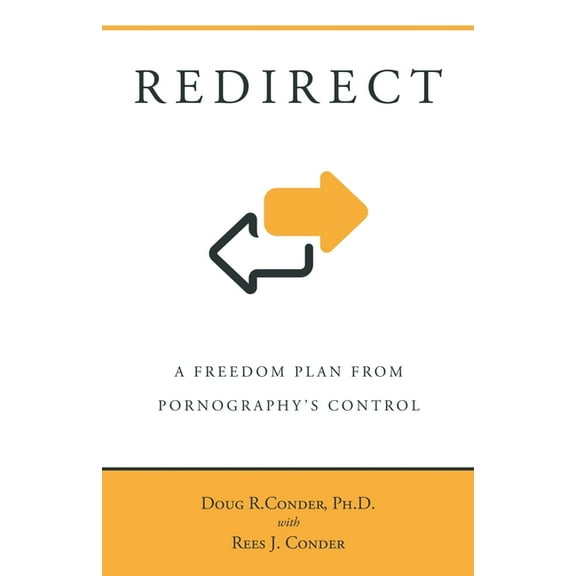 Redirect: A Freedom Plan from Pornography's Control, (Paperback)