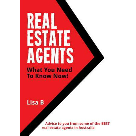 Real Estate Agents What You Need to Know Now : Advice to You from Some of the Best Real Estate Agents in (Best Advertising For Real Estate Agents)