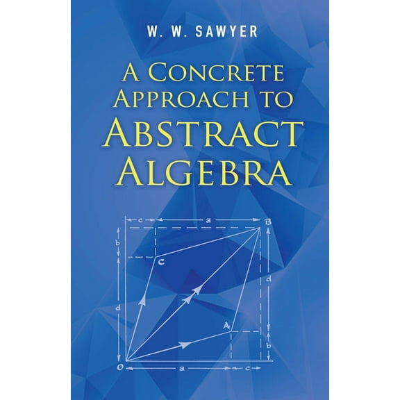 Dover Books on Mathematics: A Concrete Approach to Abstract Algebra (Paperback)