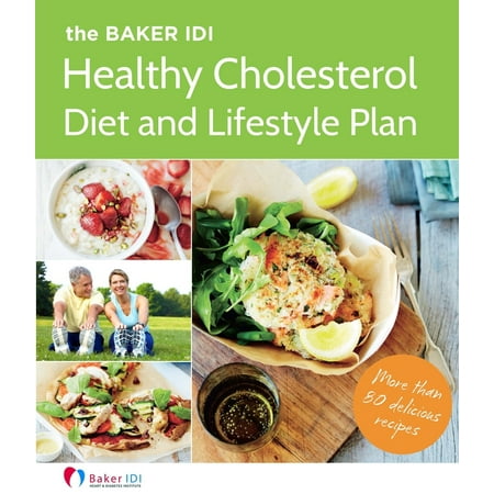 The Baker IDI Healthy Cholesterol Diet and Lifestyle (Best Diet For High Cholesterol And Diabetes)