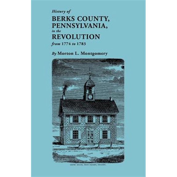 Pre-Owned History of Berks County, Pennsylvania, in the Revolution, from 1774 to 1783 (Paperback)