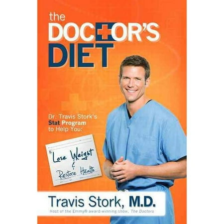 The Doctor's Diet: Dr. Travis Stork's STAT Program to Help You Lose Weight, Restore Optimal Health, Prevent Disease, and Add Years to Your Life