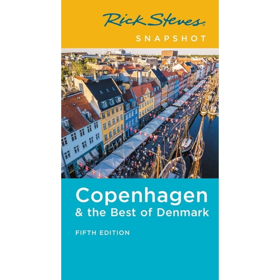 Rick Steves Snapshot: Rick Steves Snapshot Copenhagen & the Best of Denmark (Paperback)