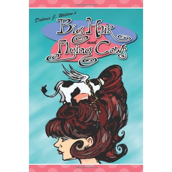 Pre-Owned Big Hair and Flying Cows (Sweet Meadows Series #1) (Hardcover) 1932815171 9781932815177