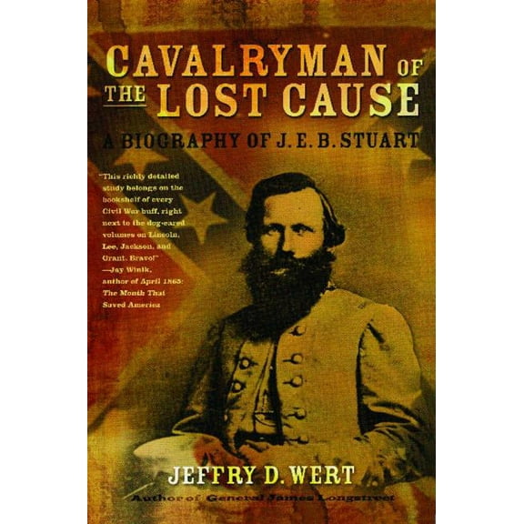 Cavalryman of the Lost Cause : A Biography of J. E. B. Stuart (Paperback)