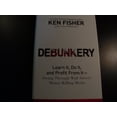 thumbnail image 1 of Pre-Owned Debunkery: Learn It, Do It, and Profit from It -- Seeing Through Wall Street's Money-Killing Myths (Hardcover) 0470285354 9780470285350, 1 of 1
