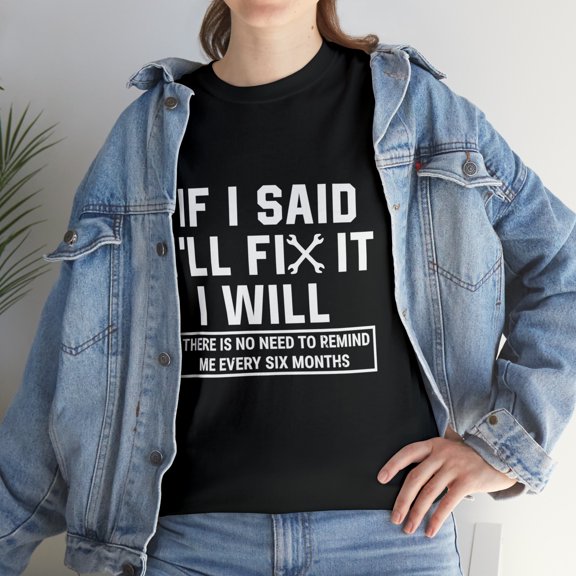 If I Said I'll Fix it I Will Funny Mechanic rd T-Shirt