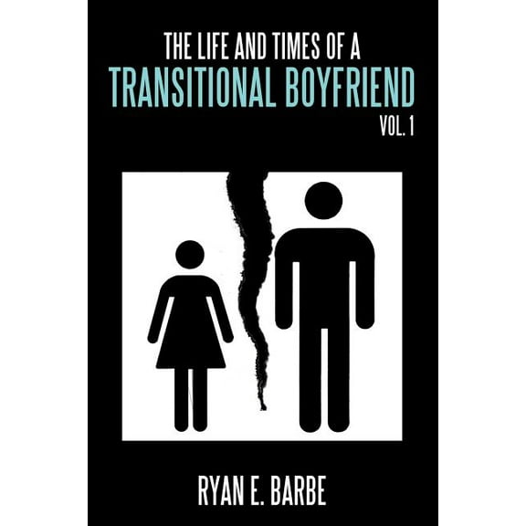 Life and Times of a Transitional Boyfriend