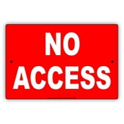 No Access Entry Admission Private Property Restriction Caution Warning Notice Aluminum Metal Sign 8"x12" Plate