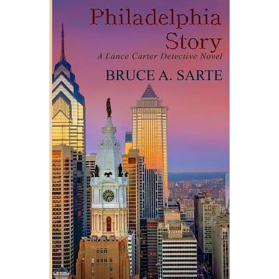 Philadelphia Story: A Lance Carter Detective Novel