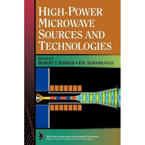 IEEE Press Series on RF and Microwave Technology: High-Power Microwave Sources and Technologies (Hardcover)