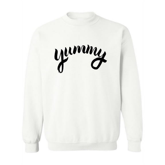 Yummy. Sweatshirt Women -Image by Shutterstock, Female Small