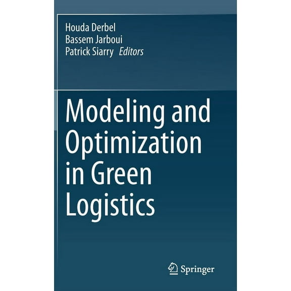 Modeling and Optimization in Green Logistics, (Hardcover)