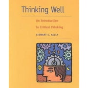 Thinking Well: An Introduction to Critical Thinking, Used [Paperback]