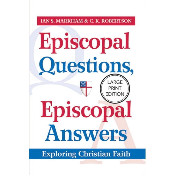 Episcopal Questions, Episcopal Answers: Exploring Christian Faith, (Paperback)