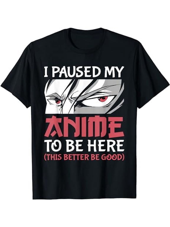 I Paused My Anime To Be Here Japanese Anime Boy Funny Anime T-Shirt
