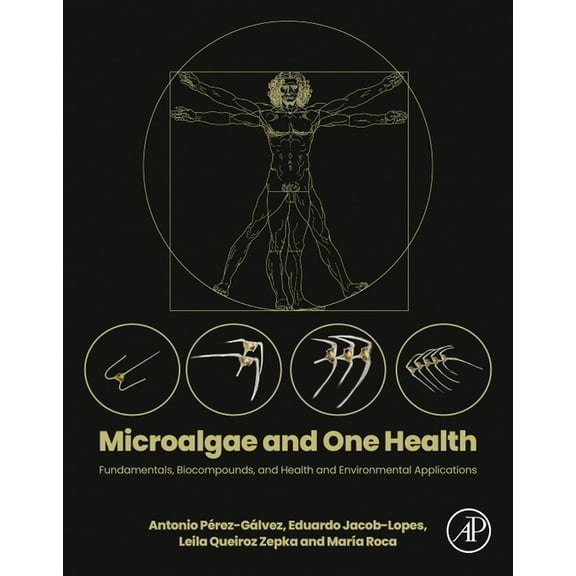 Microalgae and One Health: Fundamentals, Biocompounds, and Health and Environmental Applications, (Paperback)