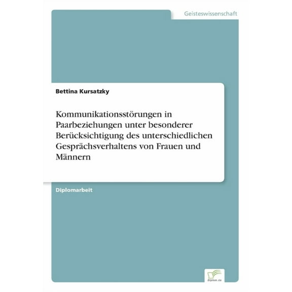 KommunikationsstÃ¶rungen in Paarbeziehungen unter besonderer BerÃ¼cksichtigung des unterschiedlichen GesprÃ¤chsverhaltens v, (Paperback)