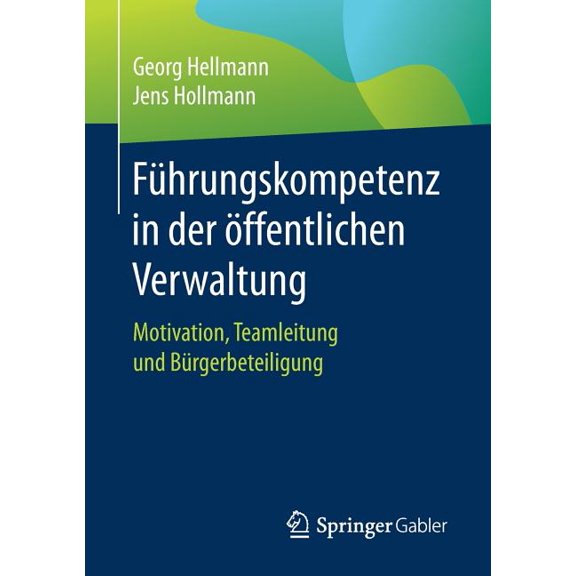 Führungskompetenz in Der Ãffentlichen Verwaltung: Motivation, Teamleitung Und Bürgerbeteiligung, (Paperback)