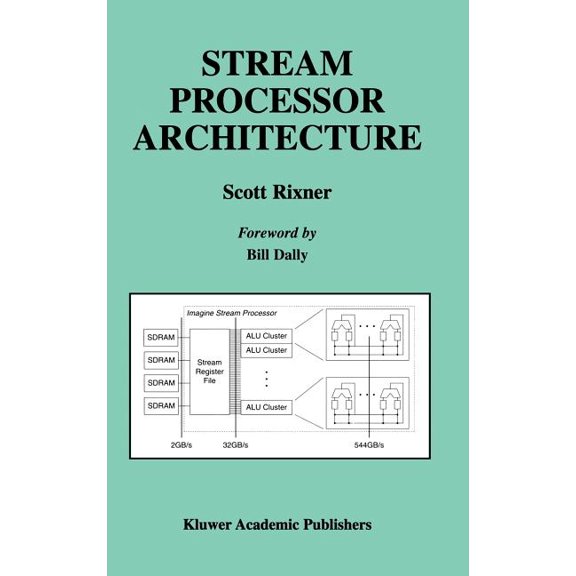 The Springer International Engineering a Stream Processor Architecture, Book 644, (Hardcover)