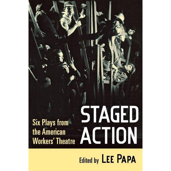 Staged Action: Six Plays from the American Workers' Theatre, (Paperback)