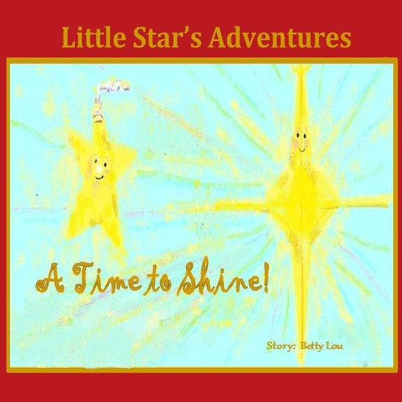 Little Star's Adventures - A Time to Shine, (Paperback)