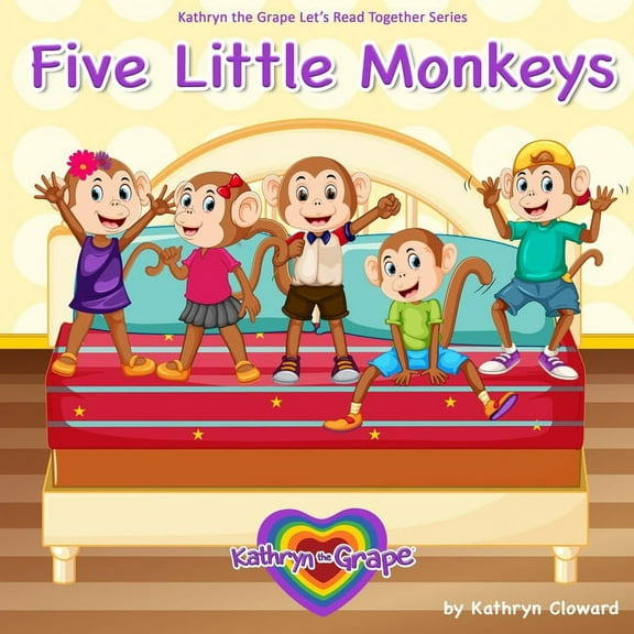 Kathryn the Grape Let's Read Together: Five Little Monkeys (Paperback)